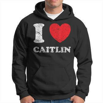 Distressed Grunge Worn Out Style I Love Caitlin Hoodie | Mazezy UK