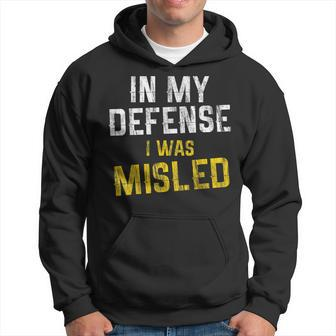 Distressed Quote In My Defense I Was Misled Hoodie | Mazezy
