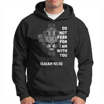 Do Not Fear For Am With You Christian Bible Sayings Lion Hoodie - Seseable