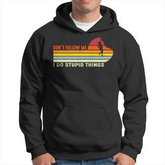 Dont Follow Me I Do Stupid Things Rock Climbing Funny Hoodie - Seseable