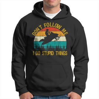 Dont Follow Me - Snowmobile Funny Saying Motor Sled Gifts Hoodie - Seseable