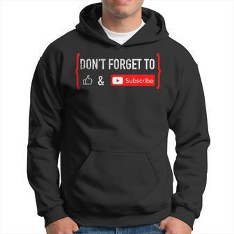Dont Forget To Like And Subscribe Video Content Creator Hoodie | Mazezy