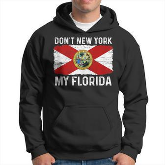 Dont New York My Florida State Flag Vintage Style Funny Hoodie | Mazezy