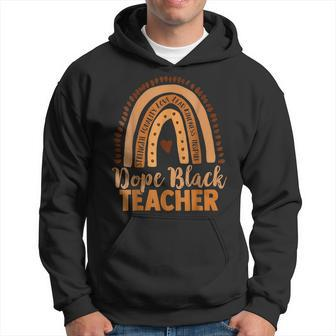 Dope Melanin Teacher Black Teachers Dope Black Educators Bhm Hoodie - Seseable