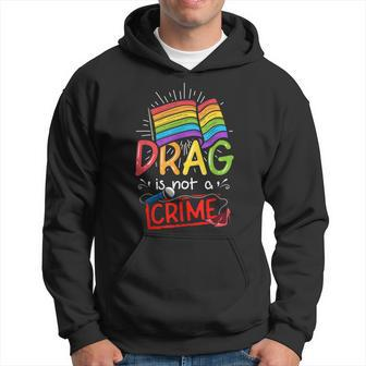 Drag Is Not A Crime Lgbt Gay Pride Equality Drag Queen Gift Hoodie - Thegiftio UK
