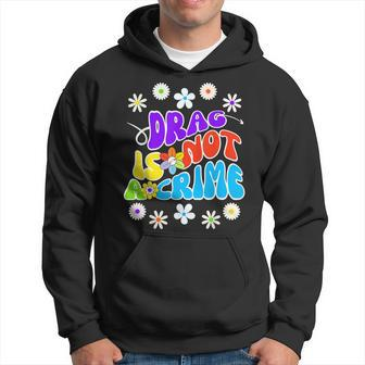 Drag Is Not A Crime Support Drag Queens Hoodie | Mazezy AU