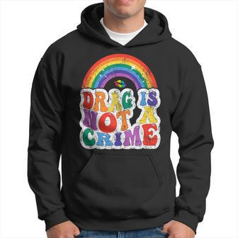 Drag Is Not A Crime Support Your Local Drag Artists Hoodie | Mazezy