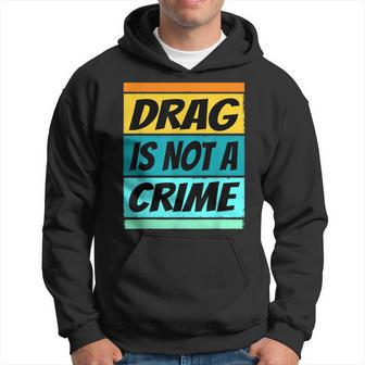 Drag Queen Gay Pride Lgbt Equality Not A Crime Hoodie | Mazezy