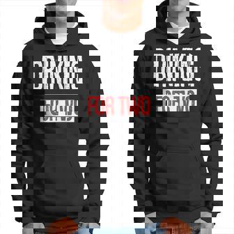 Drinking For Two Im Drinking For Two Hoodie | Mazezy