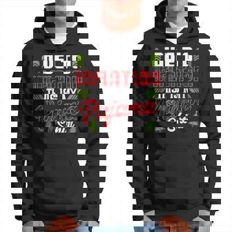Due To Inflation This Is My Pajama Christmas Men Hoodie - Thegiftio