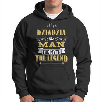 Dziadzia Man Myth Legend Funny Papa Fathers Day Grandpa Gift Hoodie | Mazezy