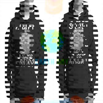 Earth Day 2022 Go Planet Its Your Earth Day Hoodie | Mazezy
