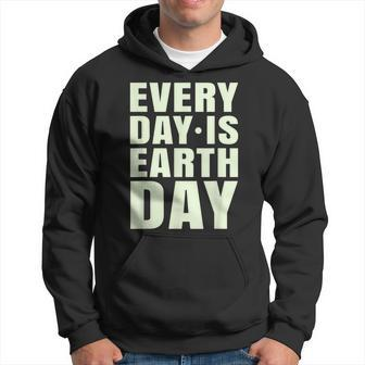 Earth Day Every Day Outfit For Earth Day Hoodie | Mazezy