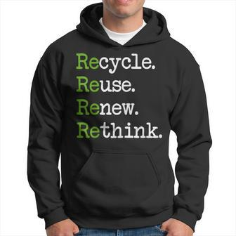 Earth Day Recycle Reuse Renew Rethink Environmental Activism Hoodie | Mazezy