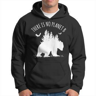 Earth Day There Is No Planet B Save Our Planet Gift Hoodie | Mazezy