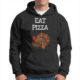 Eat Pizza Hilarious Turkey Thanksgiving Men Hoodie Graphic Print Hooded Sweatshirt - Seseable