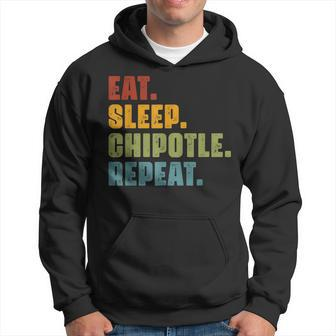 Eat Sleep Chipotle Repeat - Vintage Funny Chipotle Lover Hoodie - Seseable