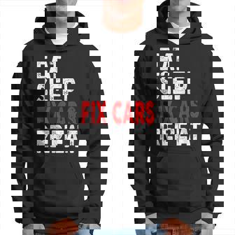 Eat Sleep Fix Cars Repeat | Mechanic Hoodie | Mazezy