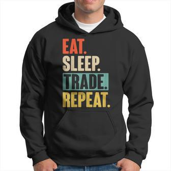 Eat Sleep Trade Repeat - Funny Trading Trader Stock Market Hoodie - Seseable
