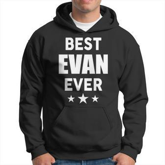 Evan Name Gift Best Evan Ever V2 Hoodie - Seseable