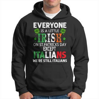 Everyone Is A Little Irish On St Patrick Day Except Italians Hoodie - Seseable