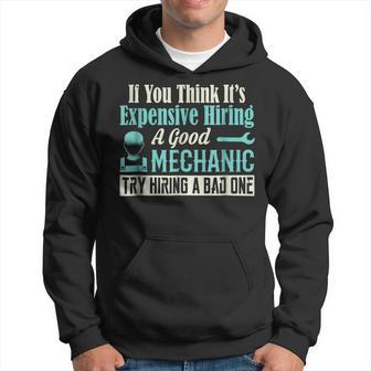 Expensive To Hire Good Mechanic Occupation Hoodie | Mazezy
