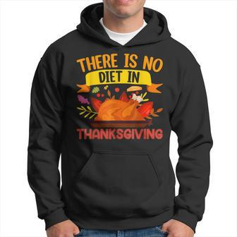 Fall Thanksgiving There Is No Diet In Thanksgiving Men Hoodie - Thegiftio UK