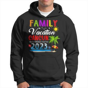 Family Vacation Cancun Mexico Making Memories Together 2023 Hoodie - Seseable
