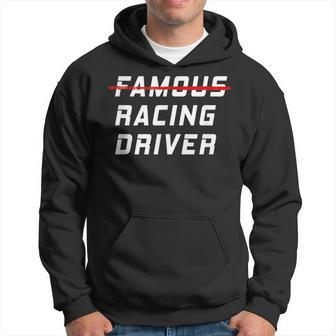 Famous Racing Driver Funny Quote For Car And Racing Fans Hoodie | Mazezy