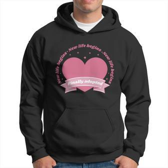 Finally Adopted New Life Begins Hoodie - Monsterry DE