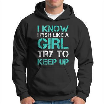 I Fish Like A Girl Fishing With Sayings Men Hoodie - Thegiftio UK