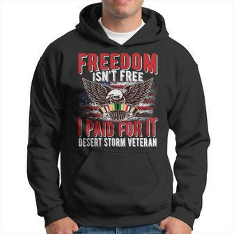 Freedom Isnt Free I Paid For It Proud Desert Storm Veteran Men Hoodie Graphic Print Hooded Sweatshirt - Seseable
