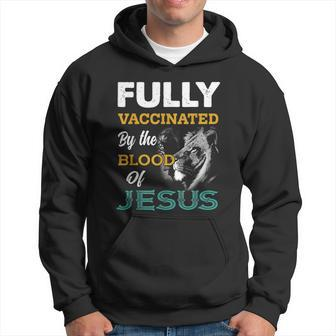 Fully Vaccinated By The Blood Of Jesus Lion God Christian Hoodie - Seseable