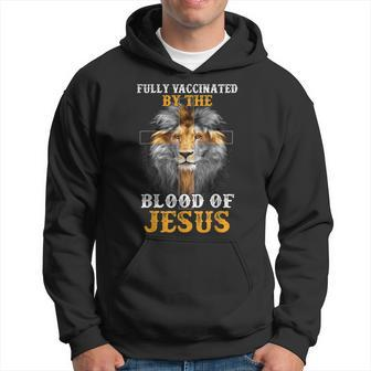 Fully Vaccinated By The Blood Of Jesus Lion God Christian V5 Hoodie - Seseable