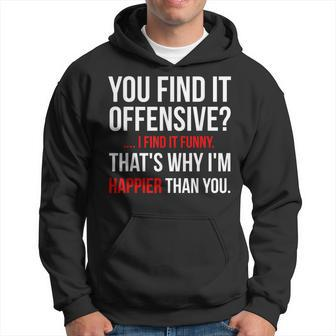 Funny Adult You Find It Offensive Hoodie - Seseable
