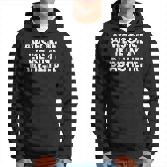 Funny Awesome Like My Daughter Dad Joke Vintage Fathers Day Hoodie - Seseable