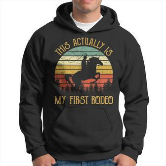 Funny Country Life Howdy This Actually Is My First Rodeo Hoodie - Seseable