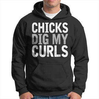 Funny Cute Saying Chicks Dig My Curls Curly Hair Toddler Hoodie | Mazezy