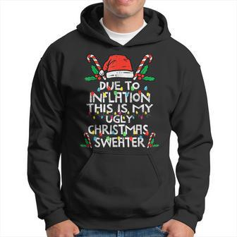 Funny Due To Inflation Ugly Christmas Sweaters For Men Women V10 Men Hoodie Graphic Print Hooded Sweatshirt - Seseable