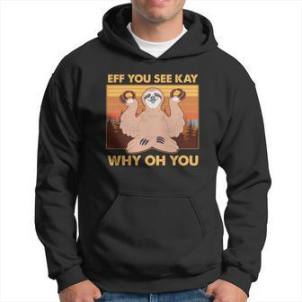 Funny Eff You See Kay Why Oh You Meditating Sloth Hoodie - Monsterry UK