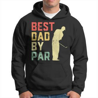 Funny Fathers Day Best Dad By Par Golf Lover Gift Gift For Mens Hoodie | Mazezy