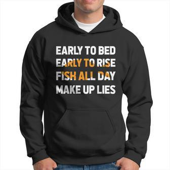 Funny Fishing Early To Bed Early To Rise Fish All Day Make Up Lies Hoodie - Monsterry