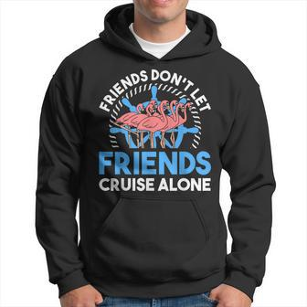 Funny Friends Dont Let Friends Cruise Alone Group Cruising Hoodie | Mazezy