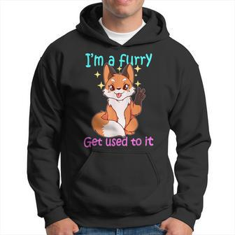 Funny Furry Gift Im A Furry Get Use To It Men Hoodie Graphic Print Hooded Sweatshirt - Seseable