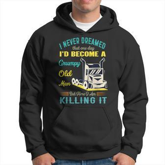 Funny Grandparent Never Dreamed That Id Become A Grumpy Men Hoodie - Thegiftio UK