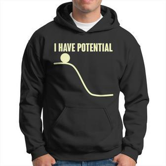 Funny I Have Potential Science Hoodie - Monsterry CA