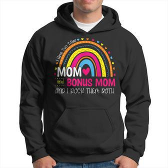Funny I Have Two Titles Mom & Bonus Mom Mothers Day Rainbow Hoodie - Seseable