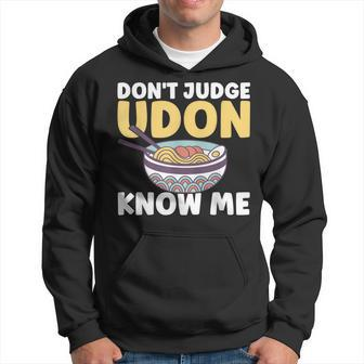 Funny Japanese Food Quote Dont Judge Udon Know Me Health Men Hoodie Graphic Print Hooded Sweatshirt - Seseable