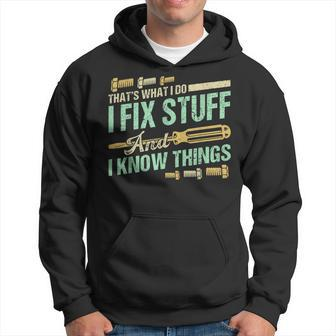 Funny Mechanic Thats What I Do I Fix Stuff And I Know Things  Hoodie
