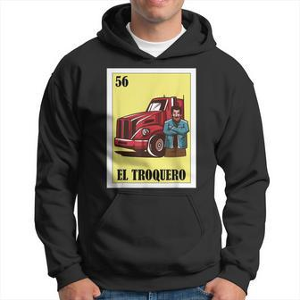 Funny Mexican Design For Truckers - El Troquero Hoodie | Mazezy